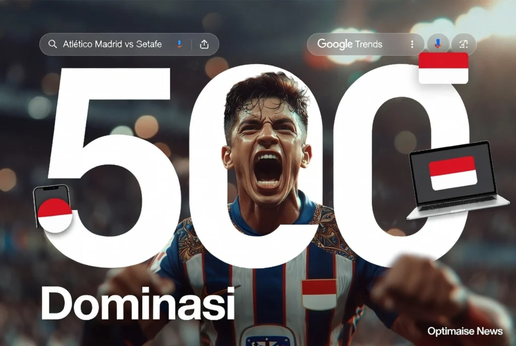 Atlético Madrid vs Getafe Dominasi Google Trends Indonesia Volume 500+