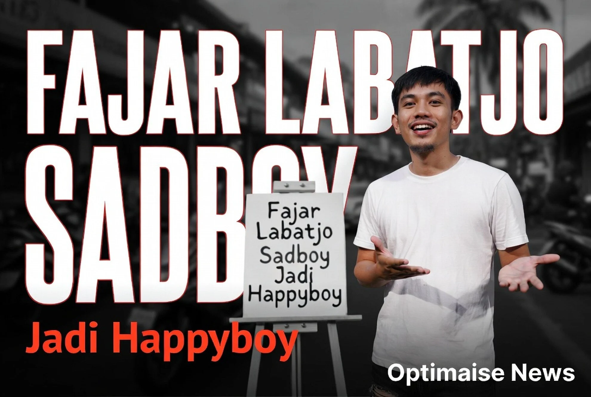 Fajar Labatjo Sadboy Jadi Happyboy