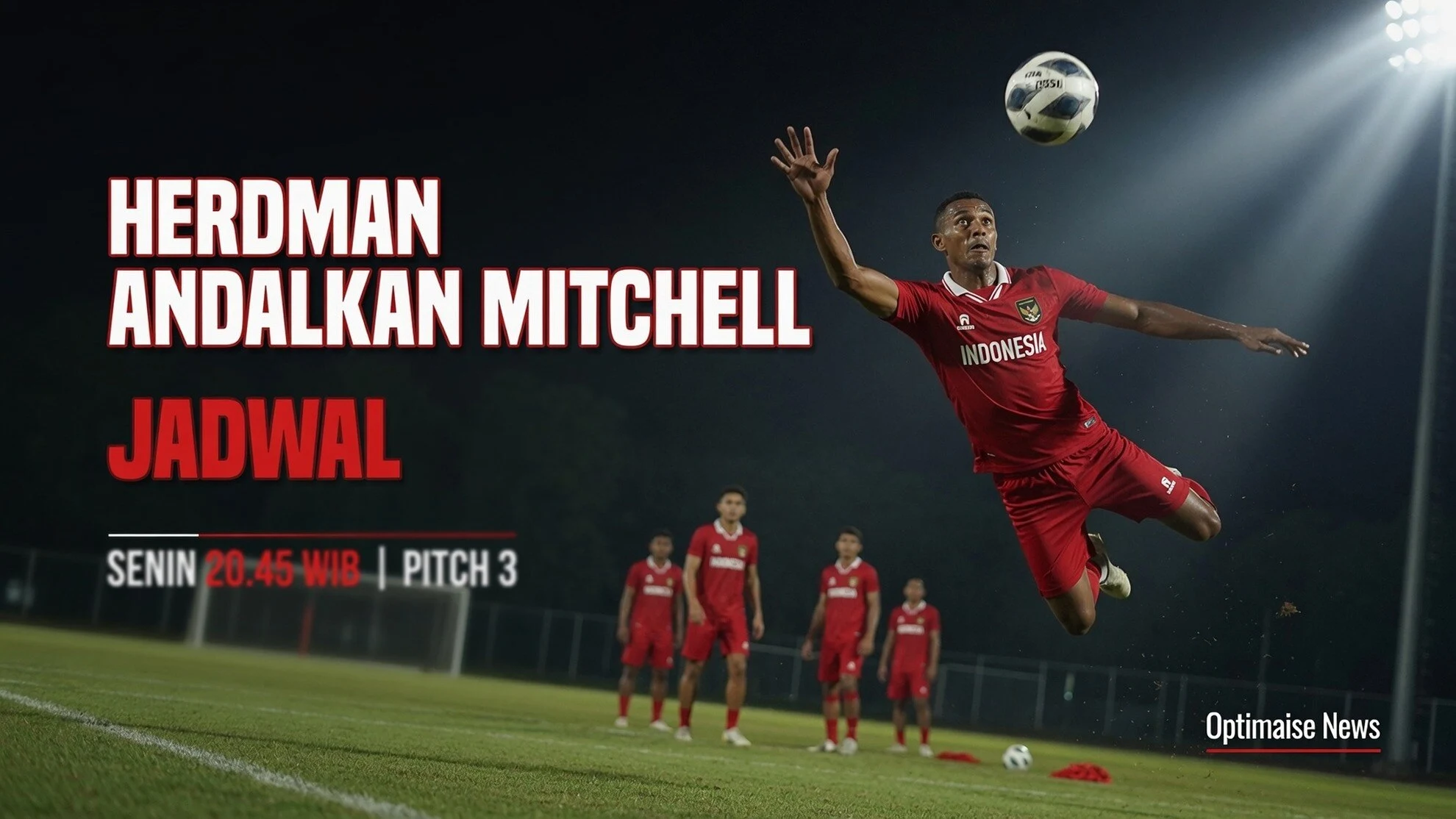 Herdman Andalkan Mitchell Baker 196 Cm di Nomor 9 AFF 2026