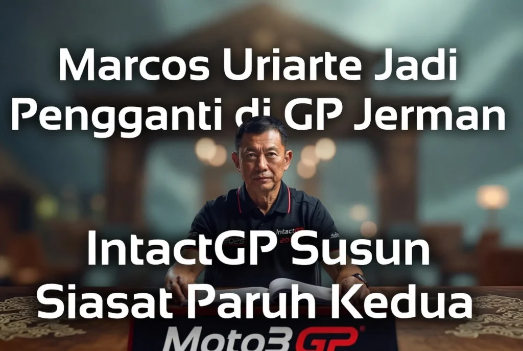 Marcos Uriarte Jadi Pengganti di GP Jerman