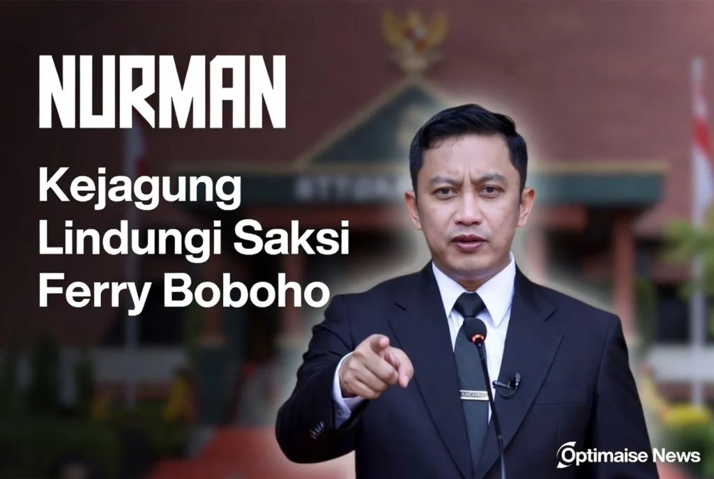 Kejagung Lindungi Saksi Ferry Boboho lewat LPSK serta Tetapkan Nurman