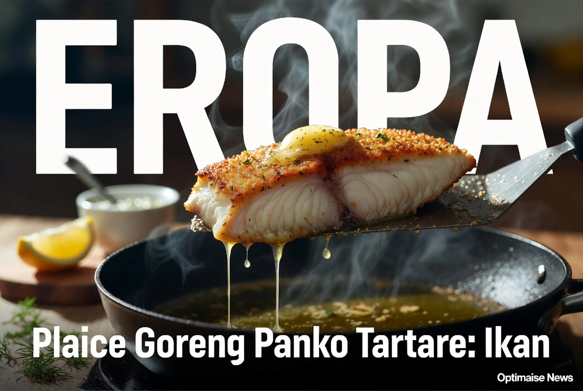 Plaice Goreng Panko Tartare: Ikan Rumahan Jadi Sajian Restoran Eropa