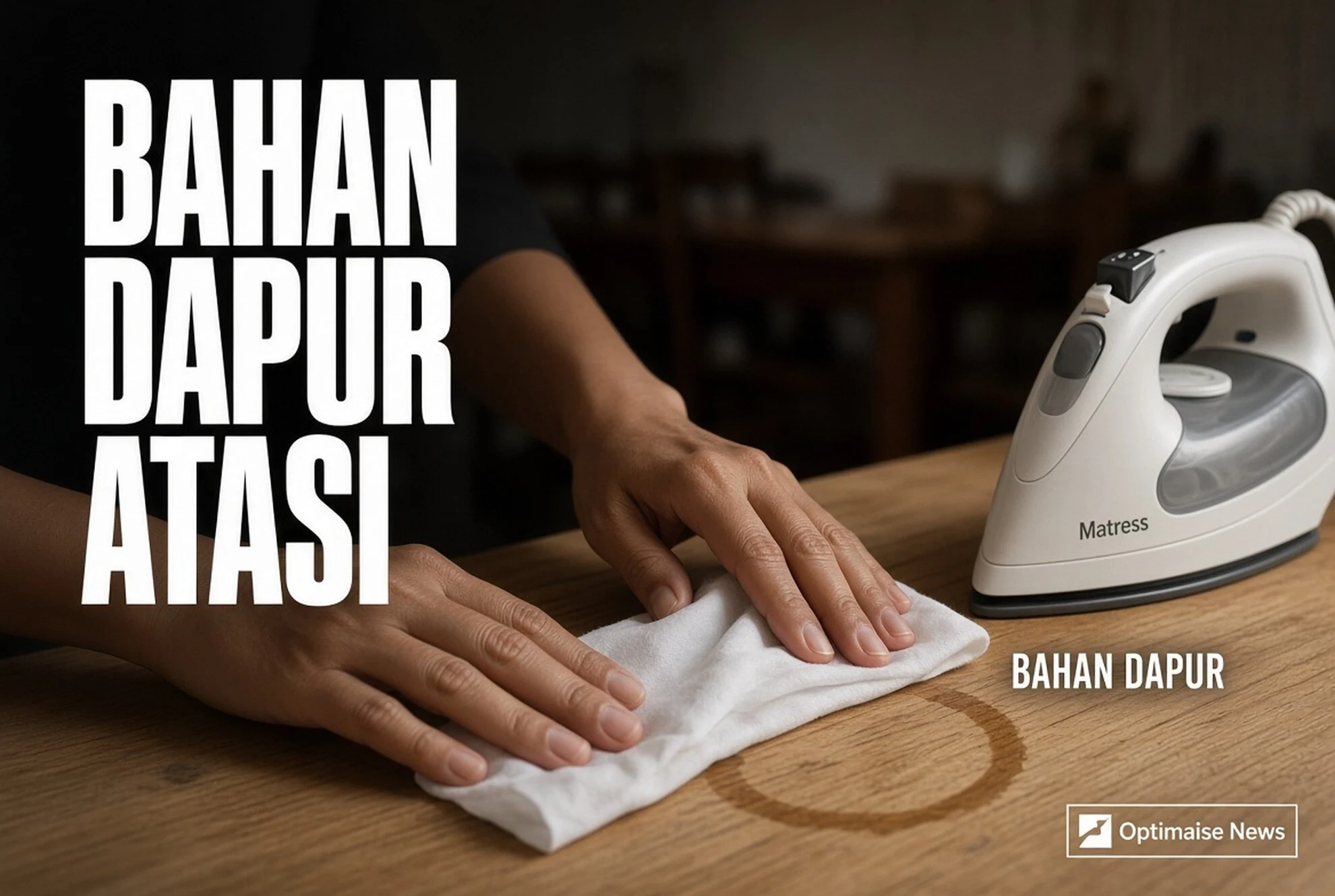 7 Bahan Dapur Atasi Bercak Putih Meja Kayu Tanpa Ganti Finishing