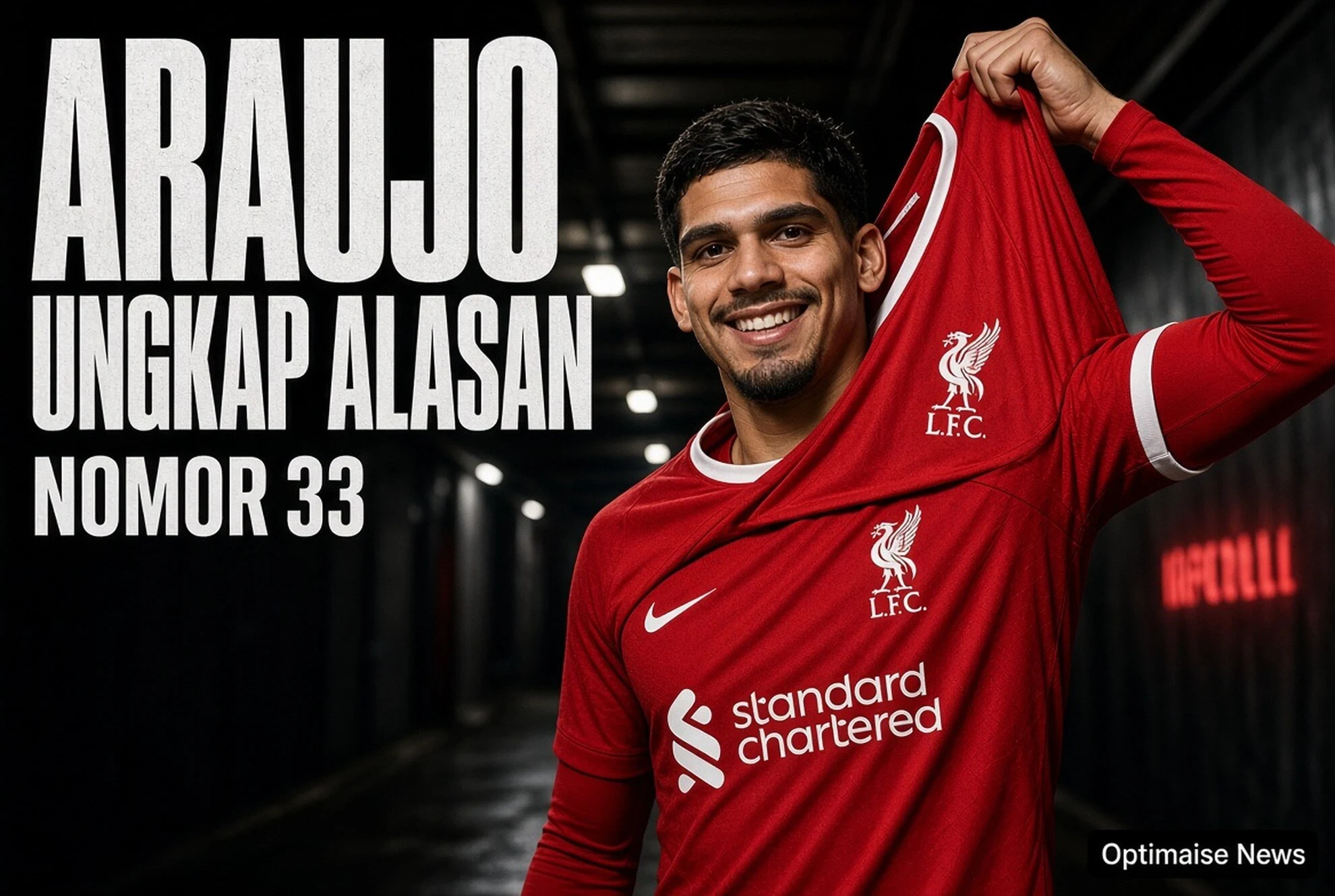 Araujo Ungkap Alasan Pilih Nomor 33 Terkutuk di Liverpool: Kenangan