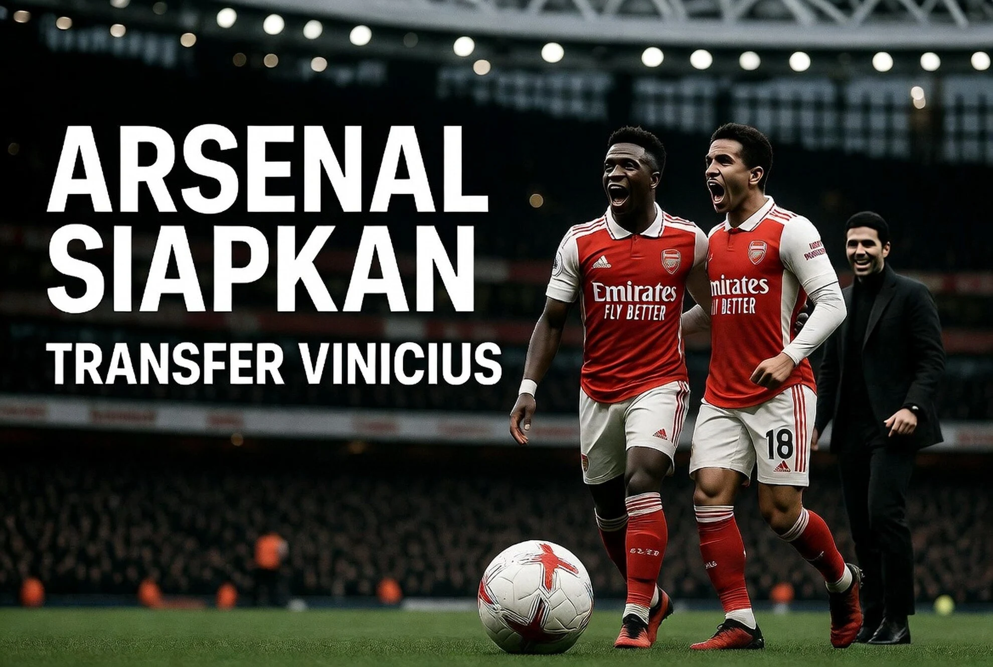 Arsenal Siapkan Rp75 Miliar untuk Vini Jr & Guimaraes Demi