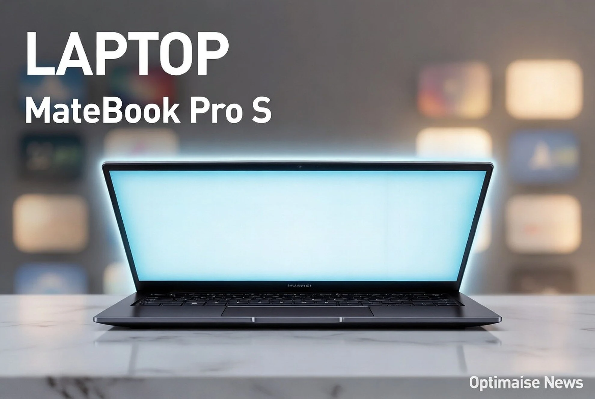 HUAWEI Bocorkan Laptop MateBook Pro S