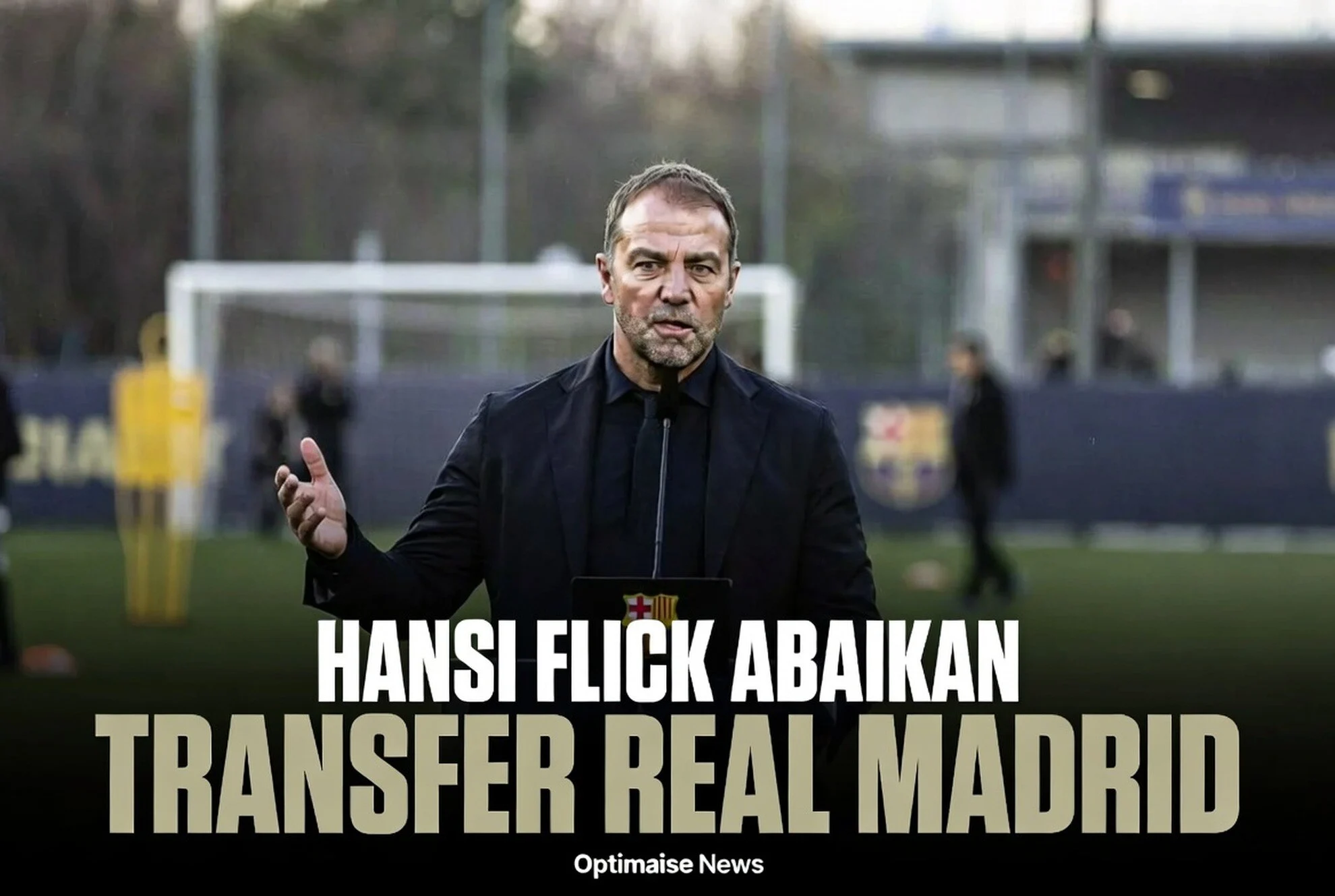 Hansi Flick Abaikan Transfer Real Madrid