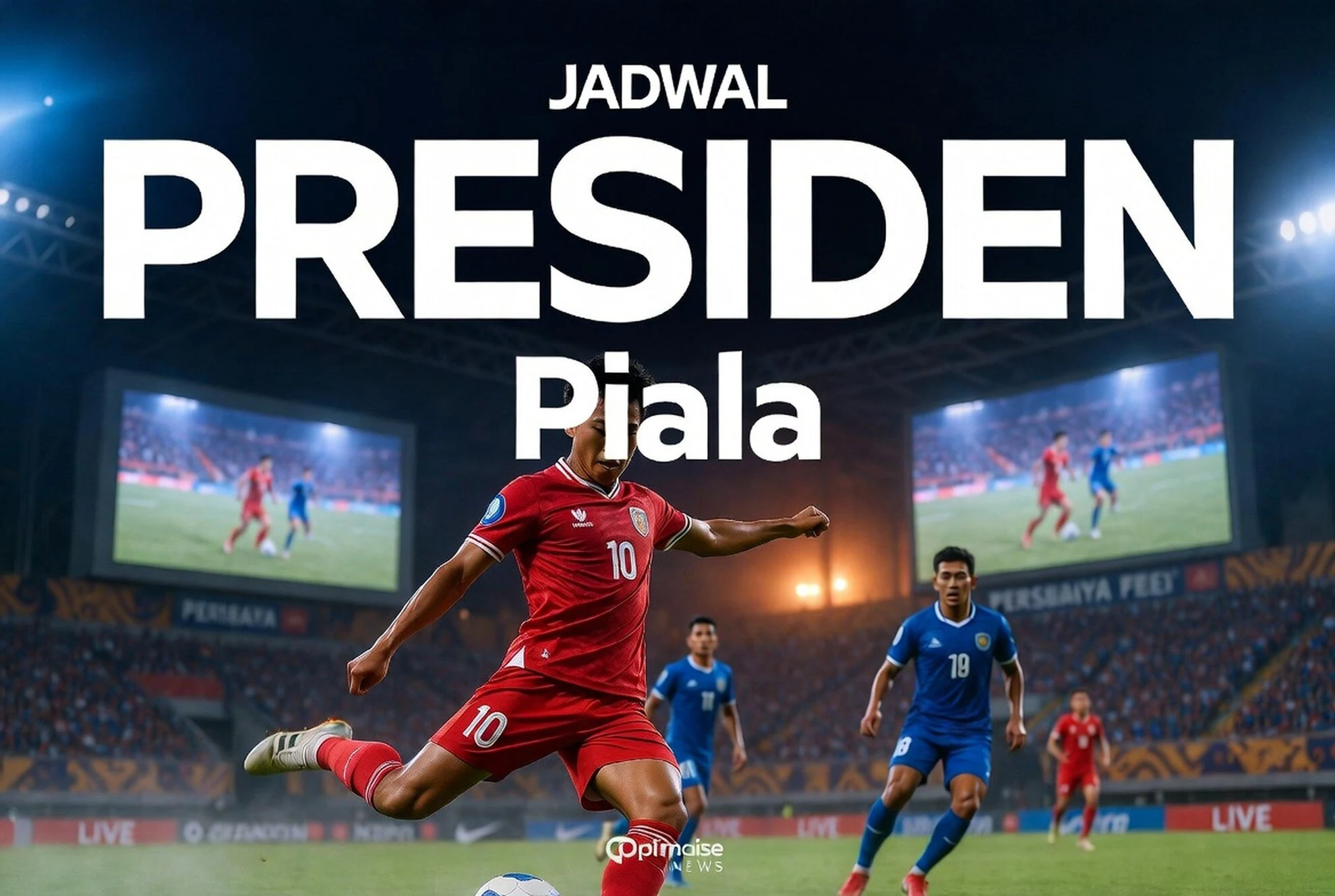 Link Streaming PSMS vs PERSEBAYA: Link Live Streaming Piala Presiden