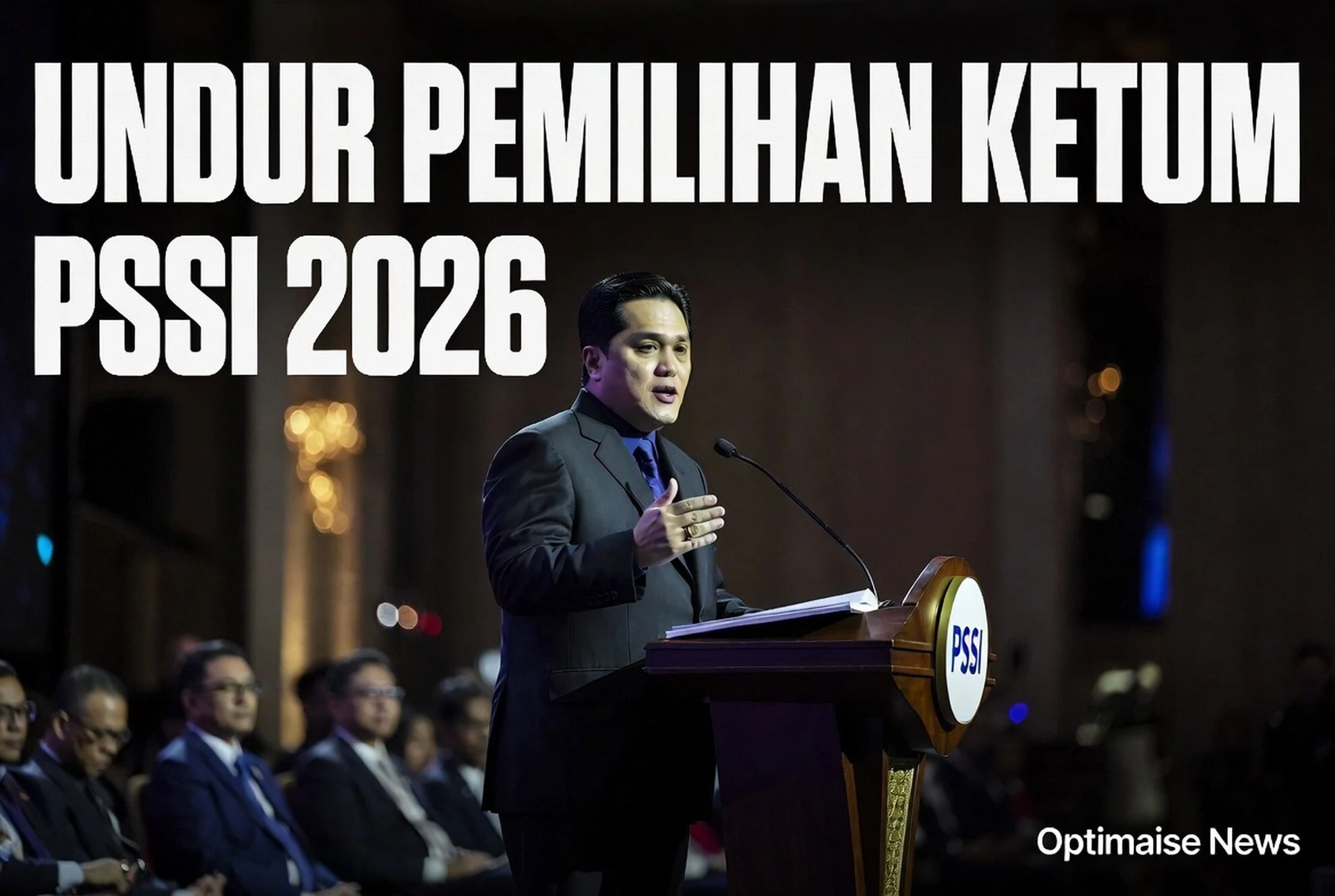 PSSI Undur Pemilihan Ketum ke Juli 2027