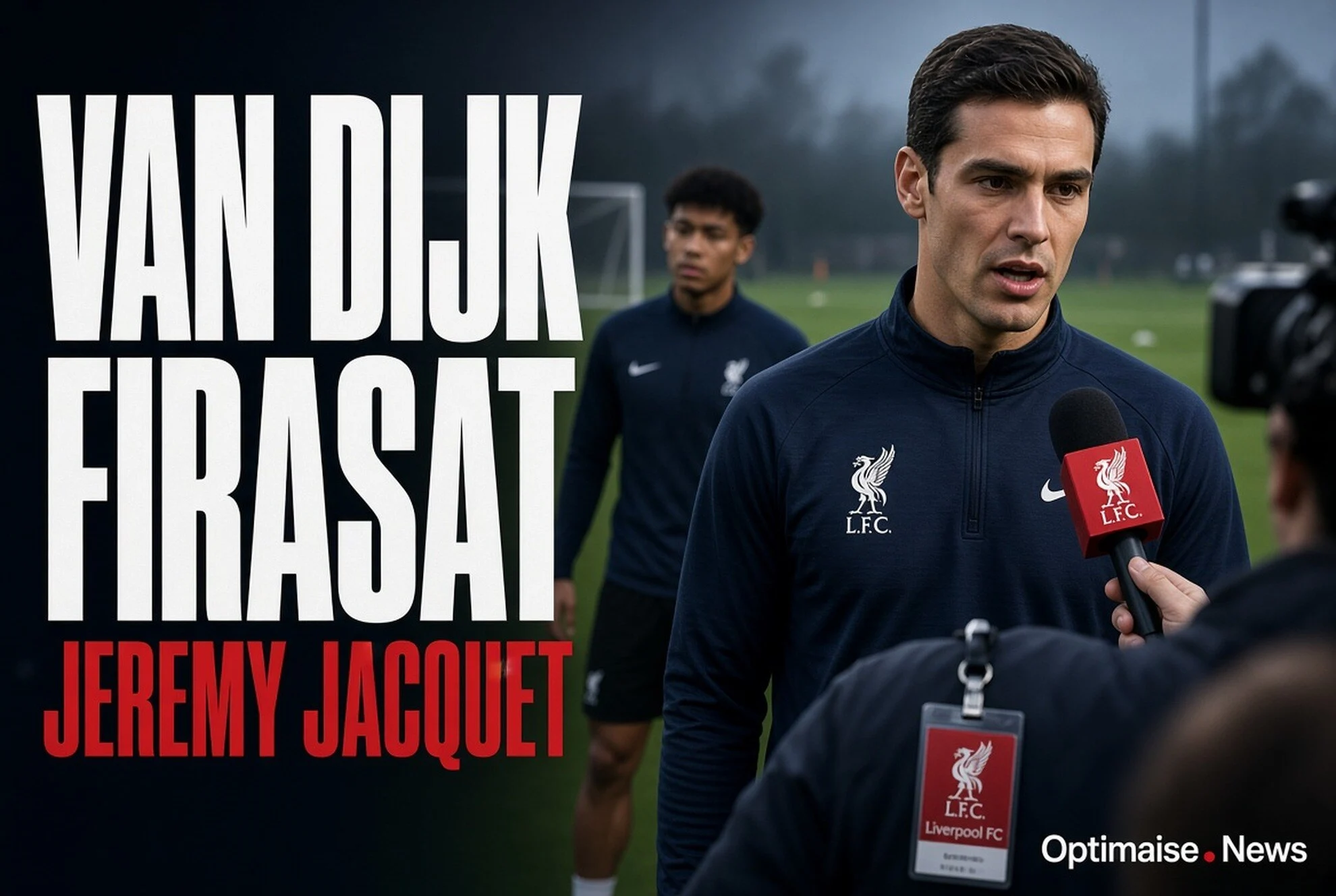Van Dijk Firasat Jacquet Main Pekan Ini